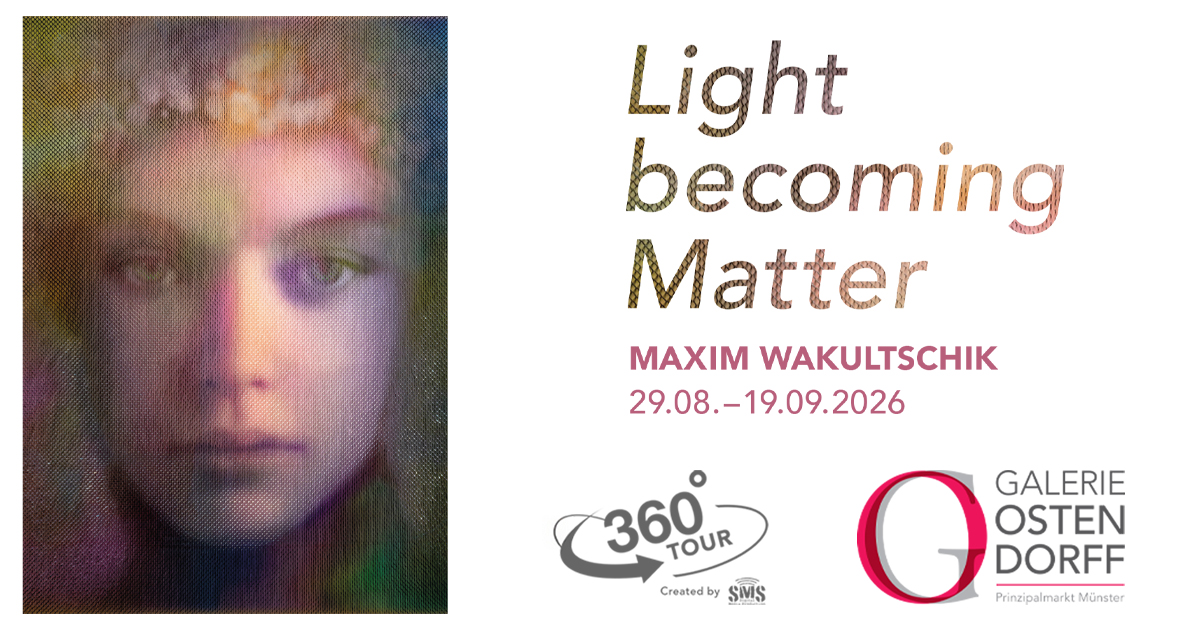 MAXIM WAKULTSCHIK | Light becoming Matter – Ausstellung verlängert und virtuell erkundbar