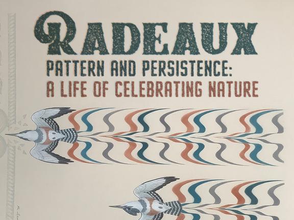 'Radeaux: Pattern and Persistence: A Life of Celebrating Nature' to Be on View in White Gallery