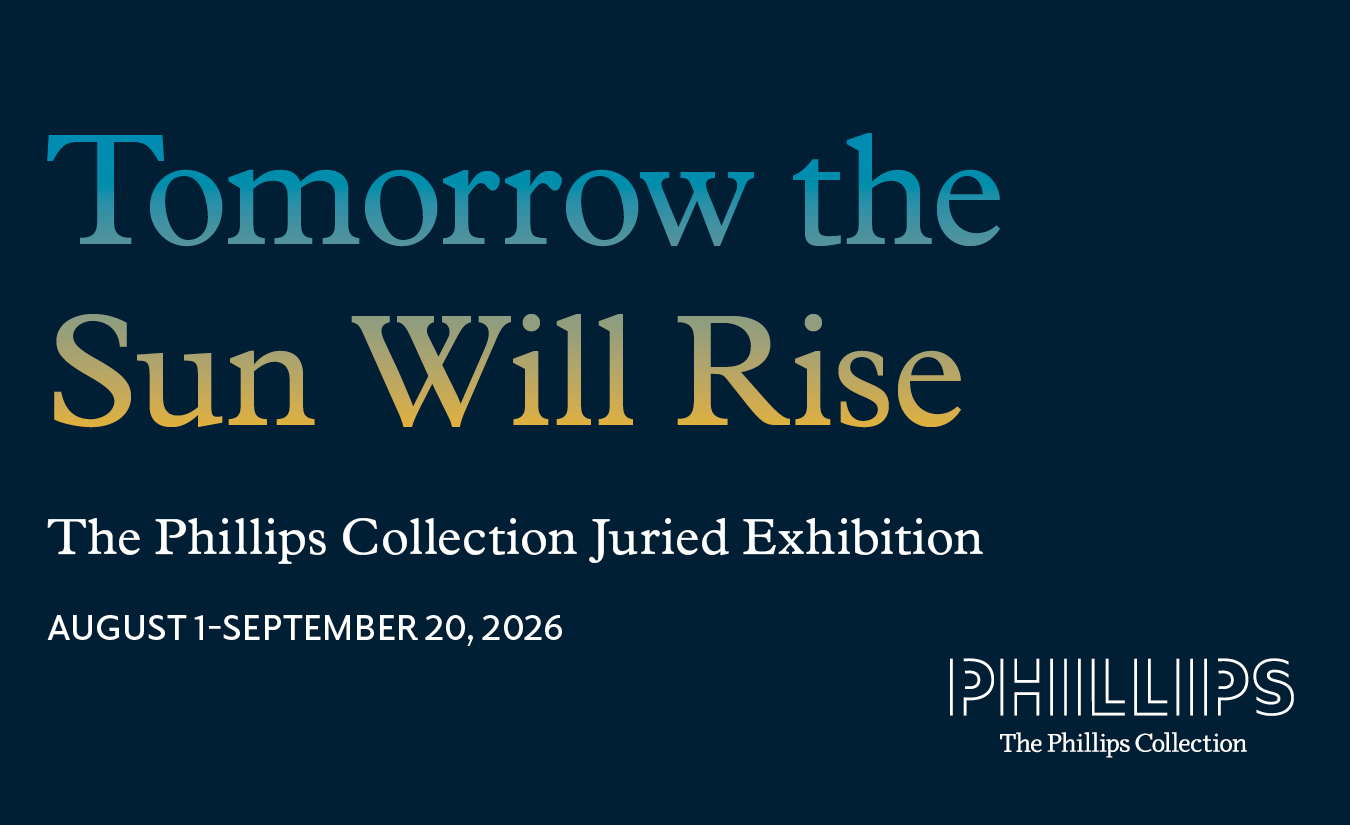 The Phillips Collection announces 'Tomorrow the Sun Will Rise' for August 1